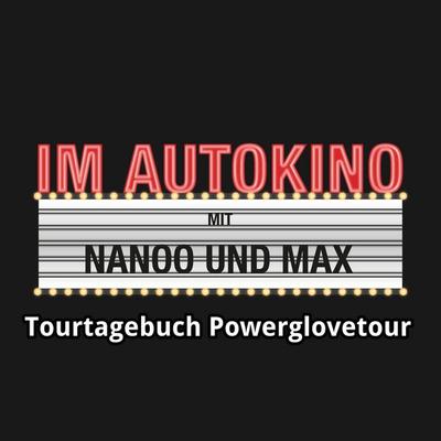 Im Autokino, Tourtagebuch Powerglovetour - Chris Nanoo,Max "Rockstah" Nachtsheim, Audio, 4260507137326