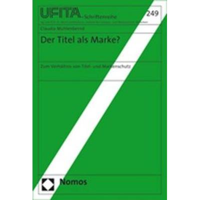 Der Titel als Marke?, Taschenbuch von Claudia Mühlenbernd, Nomos, 978-3-8329-3411-8