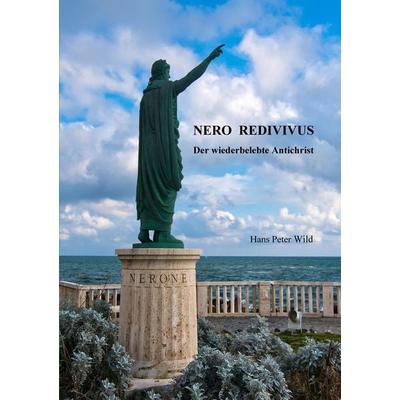 NERO REDIVIVUS, Taschenbuch von Hans Peter Wild, Tredition, 978-3-384-86240-2