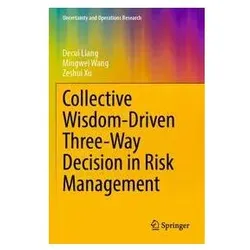 Collective Wisdom-Driven Three-Way Decision in Risk Management, Fachbücher von Zeshui Xu, Decui Liang, Mingwei Wang