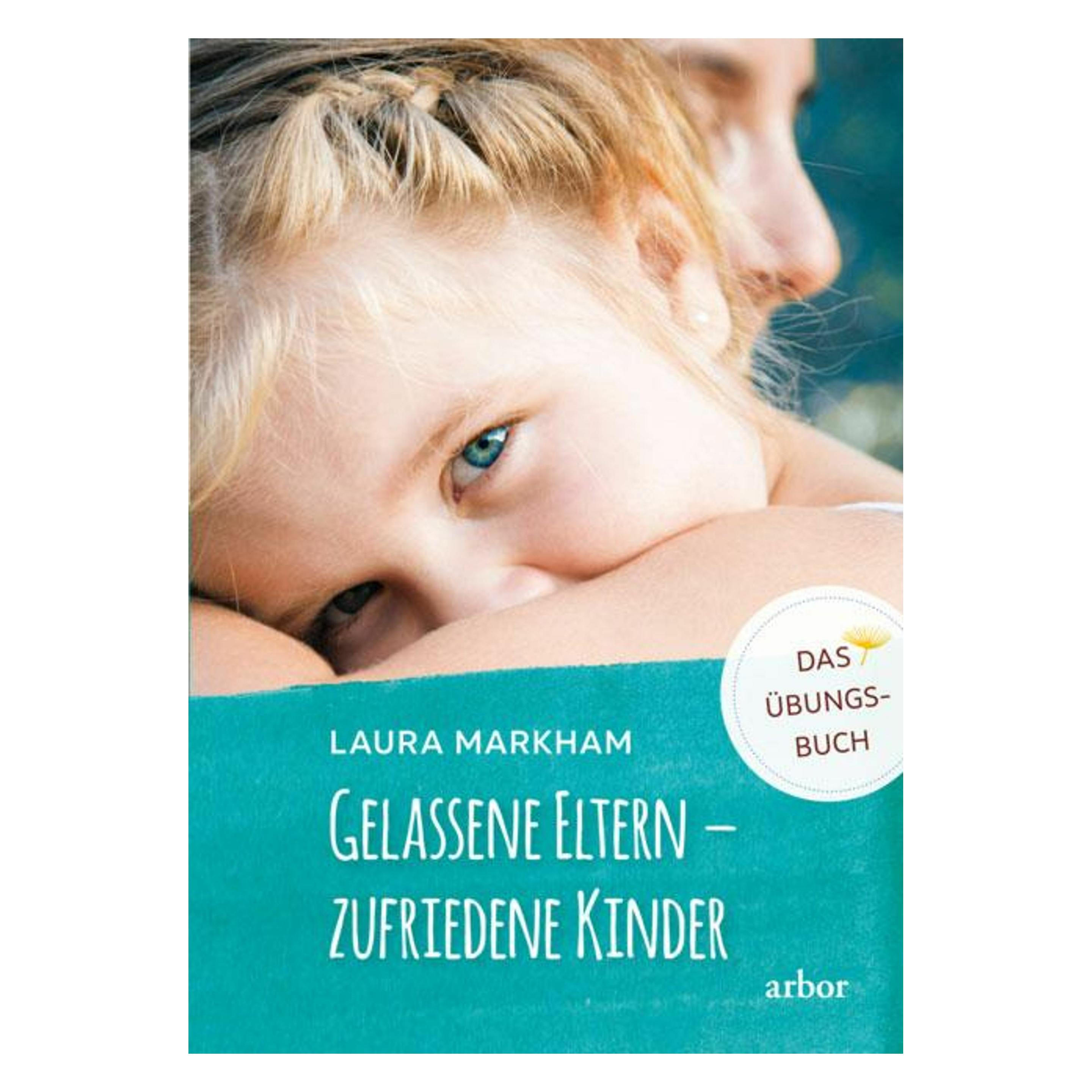 Arbor Markham:Gelassene Eltern - zufriedene K (Laura Markham, Deutsch) (35196957)