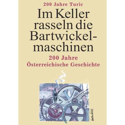 Im Keller rasseln die Bartwickelmaschinen, Taschenbuch von Georg Turic, Buchschmiede, 978-3-99139-719-9