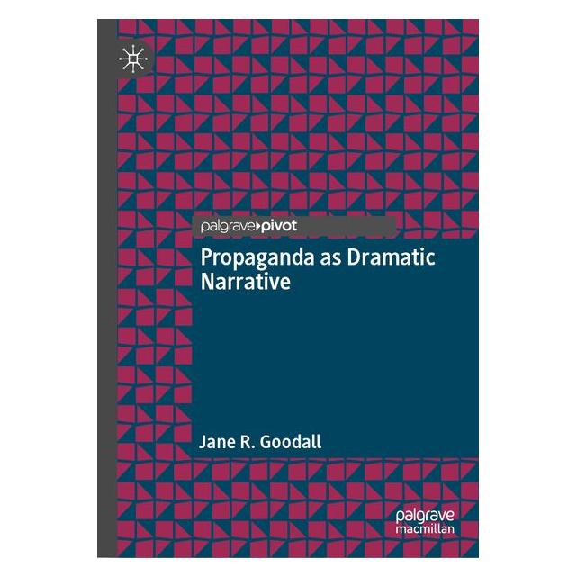 Springer Propaganda as Dramatic Narrative (Englisch, Hardcover, Jane R. Goodall) (70884560)
