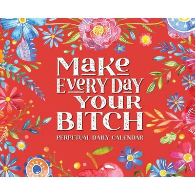 Make Every Day Your Bitch Perpetual Box Calendar