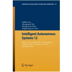 Intelligent Autonomous Systems 12, Fachbücher von Kwang-Joon Yoon, Sukhan Lee, Jangmyung Lee, Hyungsuck Cho, Cho, Hyungsuck, Kwang-Joon, Yoon et al