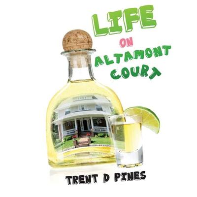 Life On Altamont Court - Trent D. Pines, Audio, 9781949278071