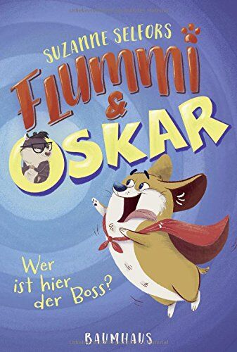 Suzanne Selfors - Flummi & Oskar - Wer ist hier der Boss?: Band 1 - Preis vom 10.10.2026 11:48:34 h