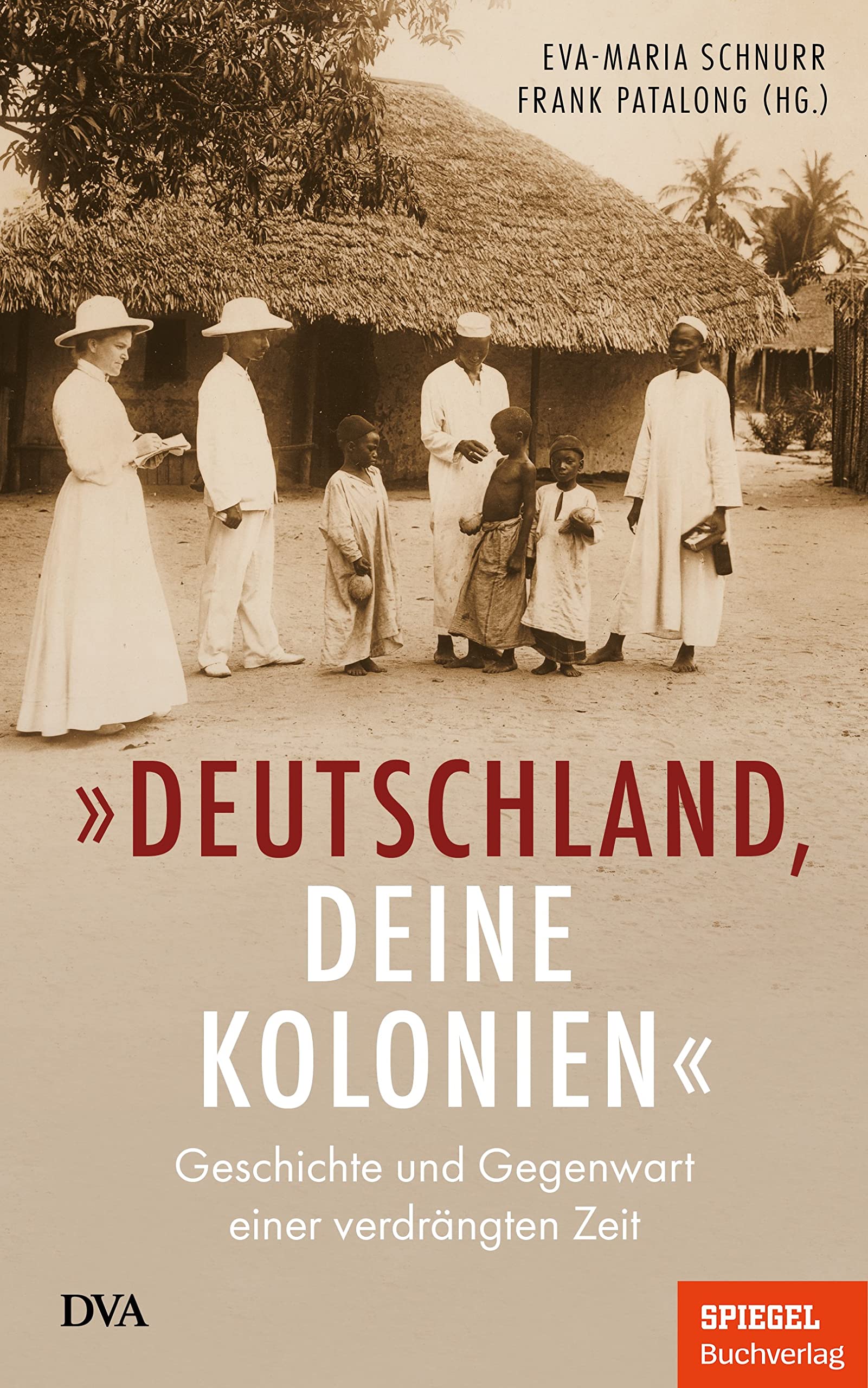 „Deutschland, deine Kolonien“: Geschichte und Gegenwart einer verdrängten Zeit - Ein SPIEGEL-Buch - Preis vom 06.10.2026 07:26:00 h