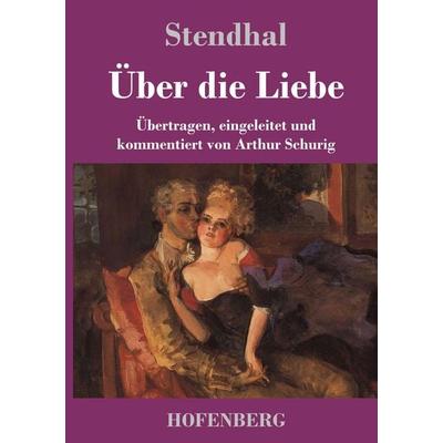 Über die Liebe, Gebundene Ausgabe von Stendhal Stendhal, Hofenberg, 978-3-8430-8979-1