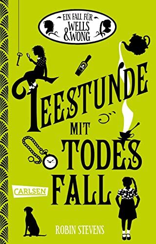 Robin Stevens - Ein Fall für Wells & Wong 2: Teestunde mit Todesfall: Internatskrimi ab 12 (2) - Preis vom 18.10.2026 19:22:15 h