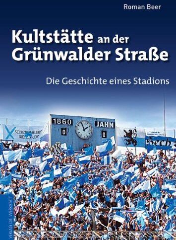 Roman Beer - Kultstätte an der Grünwalder Straße: Die Geschichte eines Stadions - Preis vom 18.10.2026 19:22:15 h