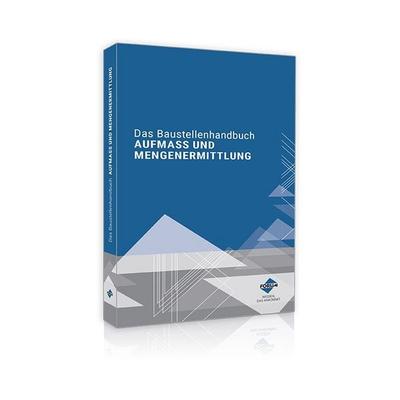 Das Baustellenhandbuch Aufmaß und Mengenermittlung, Taschenbuch von , Forum Verlag Herkert, 978-3-96314-898-9