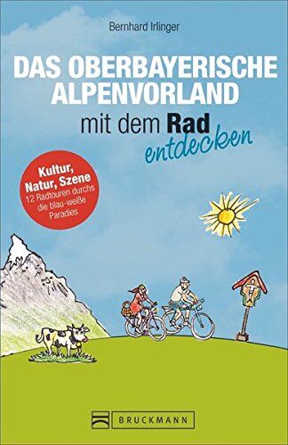 Bernhard Irlinger - Fahrradführer Oberbayern: Das bayerische Alpenvorland mit dem Rad entdecken. Die schönsten Fahrradtouren südwestlich von München. Ein Radführer fürs Fünfseenland und den Pfaffenwinkel. - Preis vom 09.10.2026 07:28:09 h
