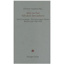 Aber ein Paul hilft doch dem anderen, Belletristik von Christian Augustin, Paul K., Hoyningen-Huene Feyerabend