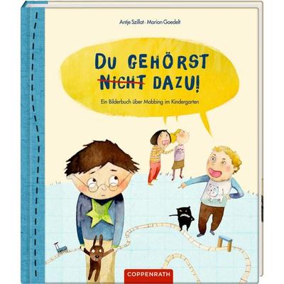 Du gehörst (nicht) dazu!, Gebundene Ausgabe von Antje Szillat, Coppenrath, 978-3-649-62849-1