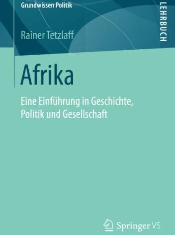Rainer Tetzlaff - Afrika: Eine Einführung in Geschichte, Politik und Gesellschaft (Grundwissen Politik) - Preis vom 10.10.2026 11:48:34 h