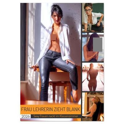 Frau Lehrerin zieht blank - sexy Frauen nackt im Klassenzimmer (Wandkalender 2026 DIN A2 hoch), CALVENDO Monatskalender