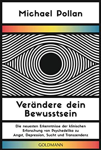Michael Pollan - Verändere dein Bewusstsein: Die neuesten Erkenntnisse der klinischen Erforschung von Psychedelika zu Angst, Depression, Sucht und Transzendenz - Preis vom 14.10.2026 23:07:16 h