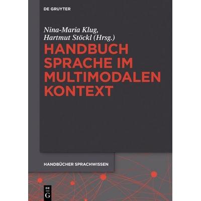 Handbuch Sprache im multimodalen Kontext, Gebundene Ausgabe von , De Gruyter Oldenbourg, 978-3-11-029574-0