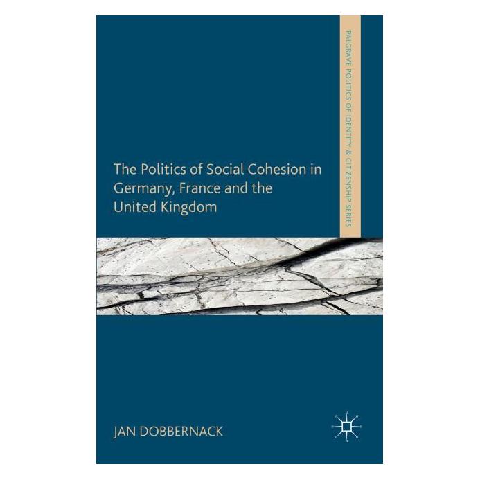 Palgrave Macmillan Uk Dobbernack:The Politics of Social Cohes (Englisch, Hardcover, Jan Dobbernack) (63302034)