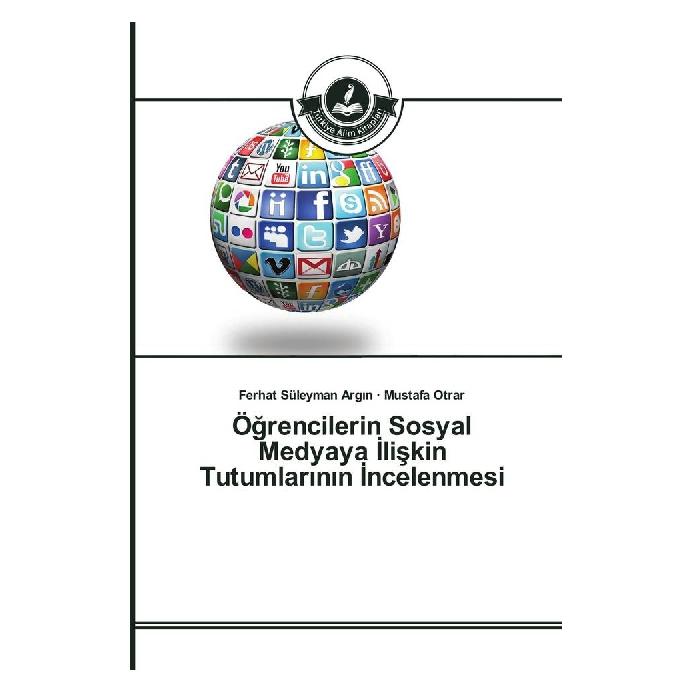 Türkiye Alim Kitaplar Ögrencilerin Sosyal Medyaya liskin Tutumlarinin Incelenmesi (Türkisch, Softcover, Ferhat Süleyman Argin, Mustafa Otrar) (55823639)