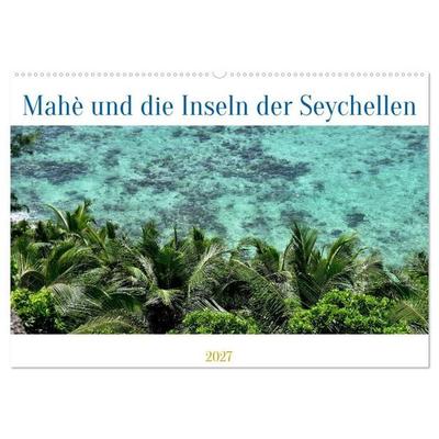 Mahè und die Inseln der Seychellen (Wandkalender 2027 DIN A2 quer), CALVENDO Monatskalender