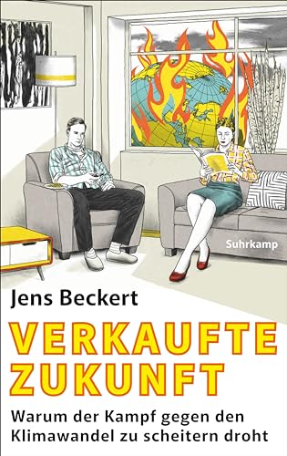 Jens Beckert - Verkaufte Zukunft: Warum der Kampf gegen den Klimawandel zu scheitern droht Nominiert für den Preis der Leipziger Buchmesse 2024 - Preis vom 09.10.2026 07:28:09 h