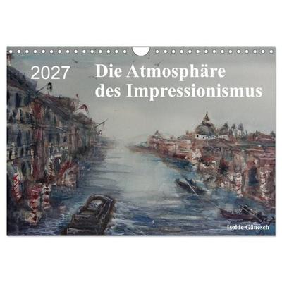 Die Atmosphäre des Impressionismus (Wandkalender 2027 DIN A4 quer), CALVENDO Monatskalender