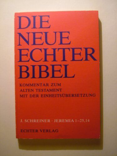Josef Schreiner - Die Neue Echter-Bibel Kommentar zum Alten Testament mit der Einheitsübersetzung / Jeremia 1-25,14 : LFG 3 - Preis vom 09.10.2026 07:28:09 h