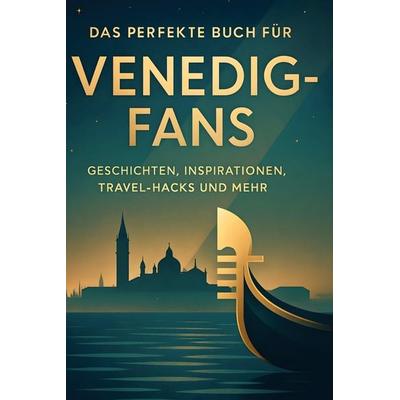 Das perfekte Buch für Venedig-Fans, Gebundene Ausgabe von Isabella Maier, BoD - Books on Demand, 978-3-695-35936-3