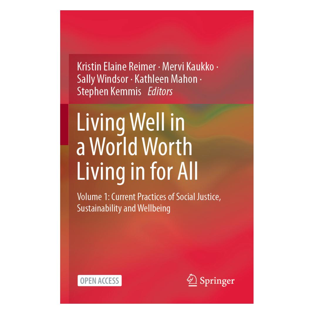 Springer Living Well in a World Worth Living in for All (Englisch, Softcover, Kathleen Mahon, Kristin Elaine Reimer, Mervi Kaukko, Sally Windsor, Stephen Kemmis) (56905857)