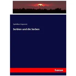 Serbien und die Serben, Fachbücher von Spiridion Gopcevic