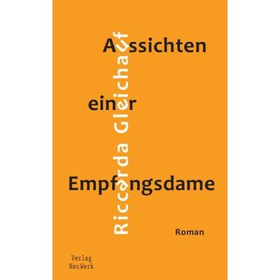 Aussichten einer Empfangsdame, Gebundene Ausgabe von Riccarda Gleichauf, Verlag NeuWerk, 978-3-910300-15-6
