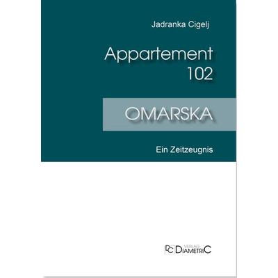 Appartement 102 - Omarska, Taschenbuch von Jadranka Cigelj, Diametric, 978-3-938580-11-0