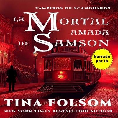 La Mortal Amada de Samson - Tina Folsom, Audio, 9798897205240