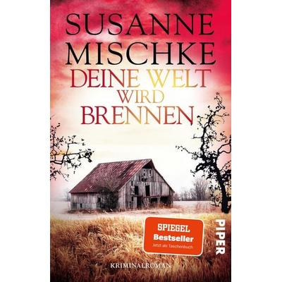 Deine Welt wird brennen, Taschenbuch von Susanne Mischke, Piper Taschenbuch, 978-3-492-32153-2