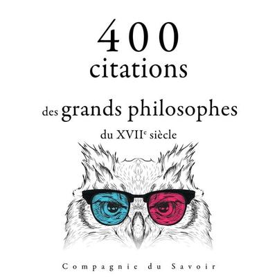 400 citations des grands philosophes du 17ème siècle - Voltaire,Montesquieu,Blaise Pascal,Baruch de Spinoza, Audio, 9782821155039