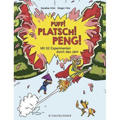 Puff! Platsch! Peng! Mit 52 Experimenten durch das Jahr, Gebundene Ausgabe von Saralisa Volm, Fischer Sauerländer