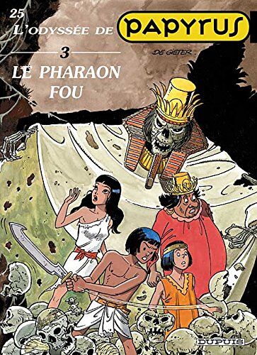 Papyrus. Vol. 25. Le pharaon fou : l'odyssée de Papyrus, 3 - Preis vom 06.10.2026 07:26:00 h