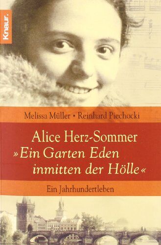 Reinhard Piechocki - Alice Herz-Sommer - Ein Garten Eden inmitten der Hölle: Ein Jahrhundertleben - Preis vom 09.10.2026 07:28:09 h