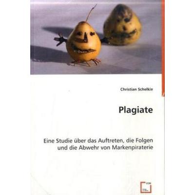 Schelkle, C: Plagiate, Taschenbuch von Christian Schelkle, VDM, 978-3-639-01122-7