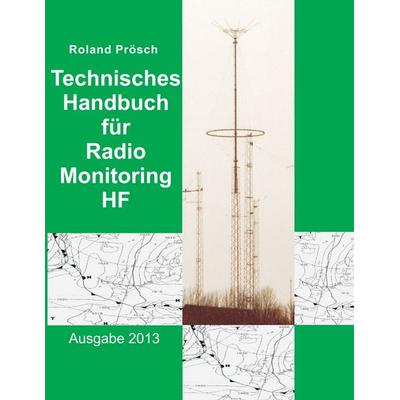 Technisches Handbuch für Radio Monitoring HF, Taschenbuch von Roland Prösch, BoD – Books on Demand, 978-3-7322-4145-3