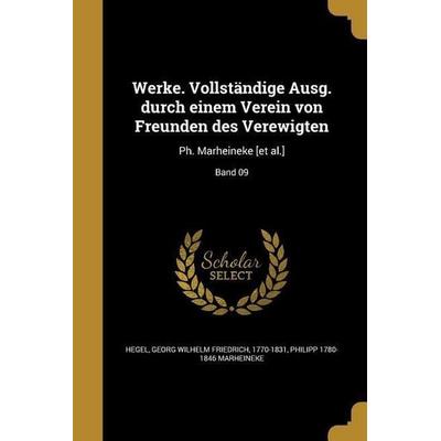 Werke. Vollständige Ausg. durch einem Verein von Freunden des Verewigten, Taschenbuch von Philipp Marheineke, Creative Media Partners, LLC,