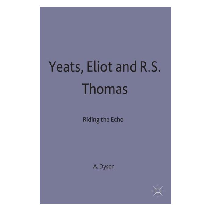 Palgrave Macmillan Uk Yeats, Eliot and R. S. Thomas (Englisch, Hardcover, A E Dyson) (9780333130278)