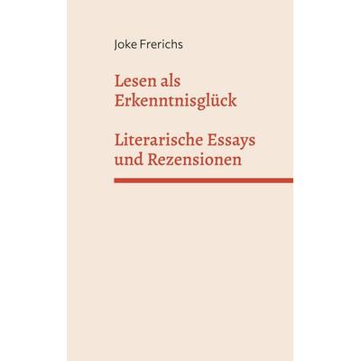 Lesen als Erkenntnisglück, Taschenbuch von Joke Frerichs, BoD – Books on Demand, 978-3-695-71283-0