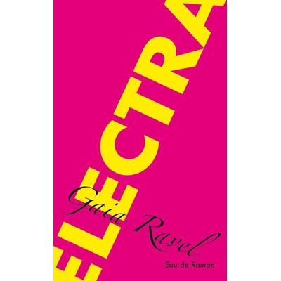 ELECTRA, Taschenbuch von Gaia Ravel, Tredition, 978-3-384-91339-5