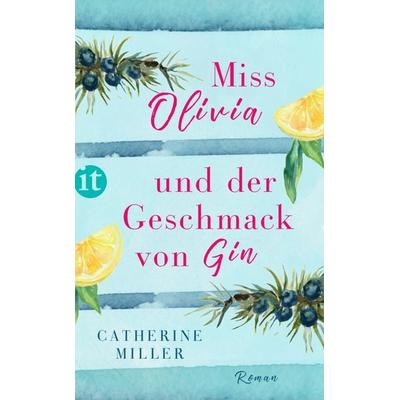 Miss Olivia und der Geschmack von Gin, Taschenbuch von Catherine Miller, Insel, 978-3-458-36349-1