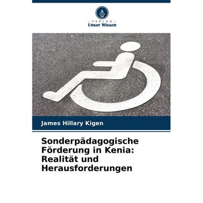 Sonderpädagogische Förderung in Kenia: Realität und Herausforderungen, Taschenbuch von James Hillary Kigen, Verlag Unser Wissen, 978-620-7-89906-7