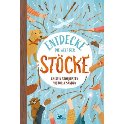 Entdecke die Welt der Stöcke, Gebundene Ausgabe von Kristin Storrusten, Magellan, 978-3-7348-6049-2