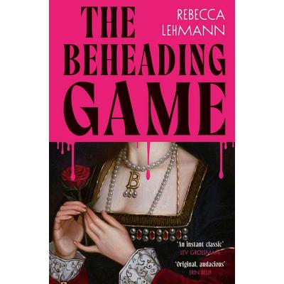 The Beheading Game, Gebundene Ausgabe von Rebecca Lehmann, Vintage Books UK, 978-1-78730-568-7
